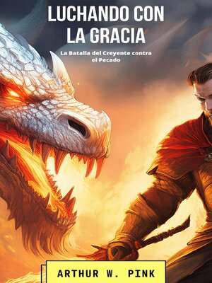 cover image of Luchando con la Gracia La Batalla del Creyente contra el Pecado